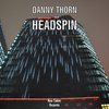 Danny Thorn - Headspin (Original Mix)