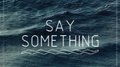  Say Something (Moseqar Remix)专辑