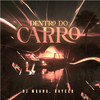 DJ Moana - Dentro Do Carro