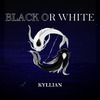 Kyllian - Black Or White