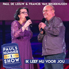 Paul de Leeuw - Ik Leef Nu Voor Jou(Pauls Nummer 1 Show)