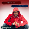 İsmail YK - Hey Siri