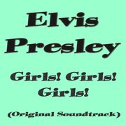 Girls! Girls! Girls! (Original Soundtrack)