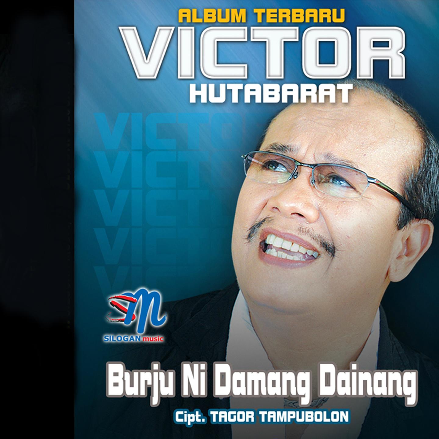 Album Terbaru Victor Hutabarat: Burju Ni Damang Dainang (Burju Ni Damang Dainang)专辑