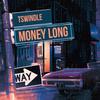Tswindle - Money Long