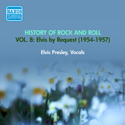 HISTORY OF ROCK AND ROLL, VOL. 8: PRESLEY, Elvis: Elvis by Request (1954-1957)