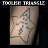Foolish Triangle - Every Heart You Take
