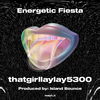 thatgirllaylay5300 - Energetic Fiesta