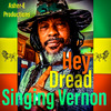 Singing Vernon - Hey Dread