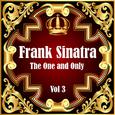 Frank Sinatra: The One and Only Vol 3