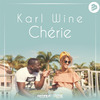 Karl Wine - Chérie (Radio Edit)