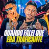 Mc Daninho - Quando Falei Que Era Traficante (feat. MC CH da ZO)