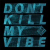 HUANG - Don't Kill My Vibe