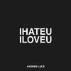 Andrew Luce - I Hate U I Love U (Andrew Luce Remix)