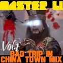 Master Li - Bad trip in China Town Mix Vol.1专辑