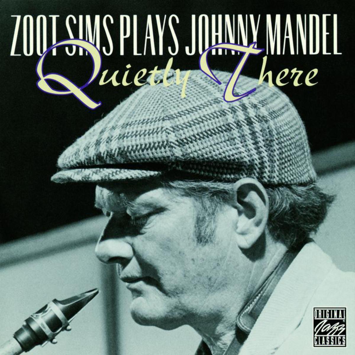 Zoot Sims Plays Johnny Mandel: Quietly There专辑