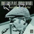 Zoot Sims Plays Johnny Mandel: Quietly There