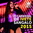 O Carnaval De Ivete Sangalo 2015