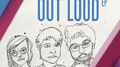 Out Loud - EP专辑