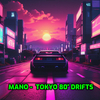 Mano - Tokyo 80' drifts