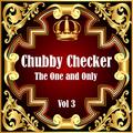 Chubby Checker: The One and Only Vol 3