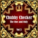 Chubby Checker: The One and Only Vol 3