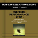 Premiere Performance Plus: How Can I Keep From Singing?