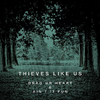 Thieves Like Us - Drag Ur Heart