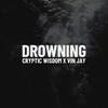 Cryptic Wisdom - Drowning (feat. Vin Jay)