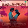 The Independeners - Uravugal Thodarkathai - Lofi House