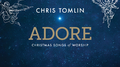 Adore: Christmas Songs Of Worship (Deluxe Edition/Live)专辑