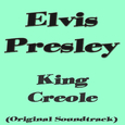 King Creole (Original Motion Picture Soundtrack)