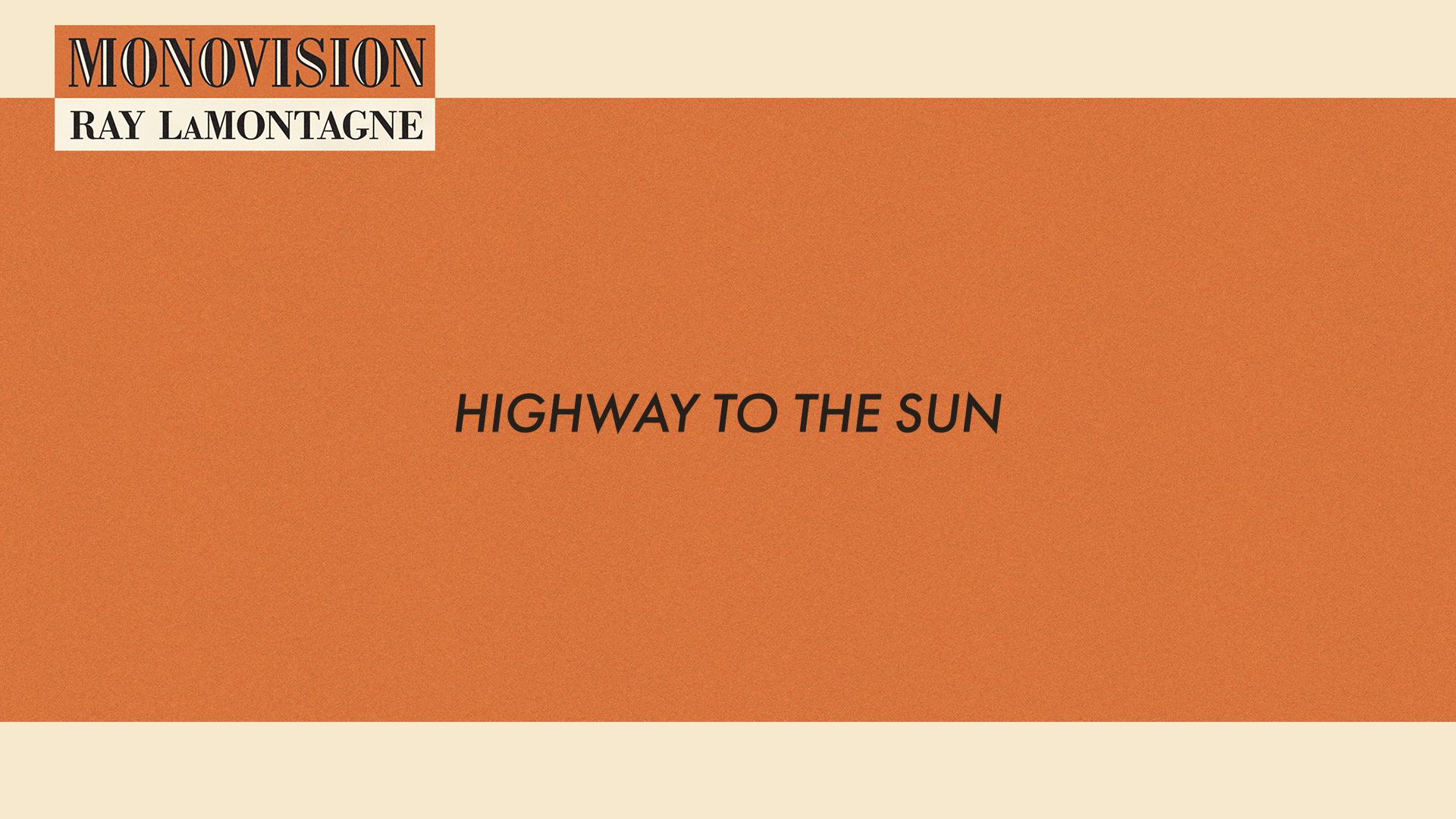 Ray LaMontagne - Highway to the Sun (Lyric Video)