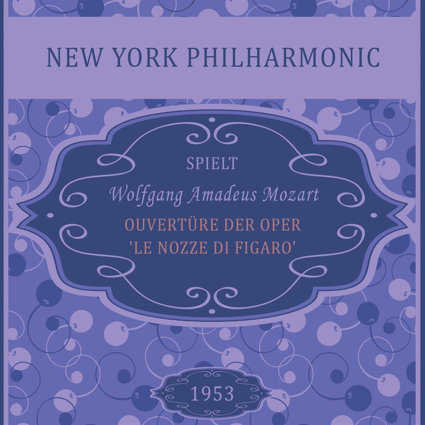 Ouvertüre der Oper \'Le nozze di Figaro\', KV 492, Wolfgang Amadeus Mozart, New York Philharmonic: S专辑