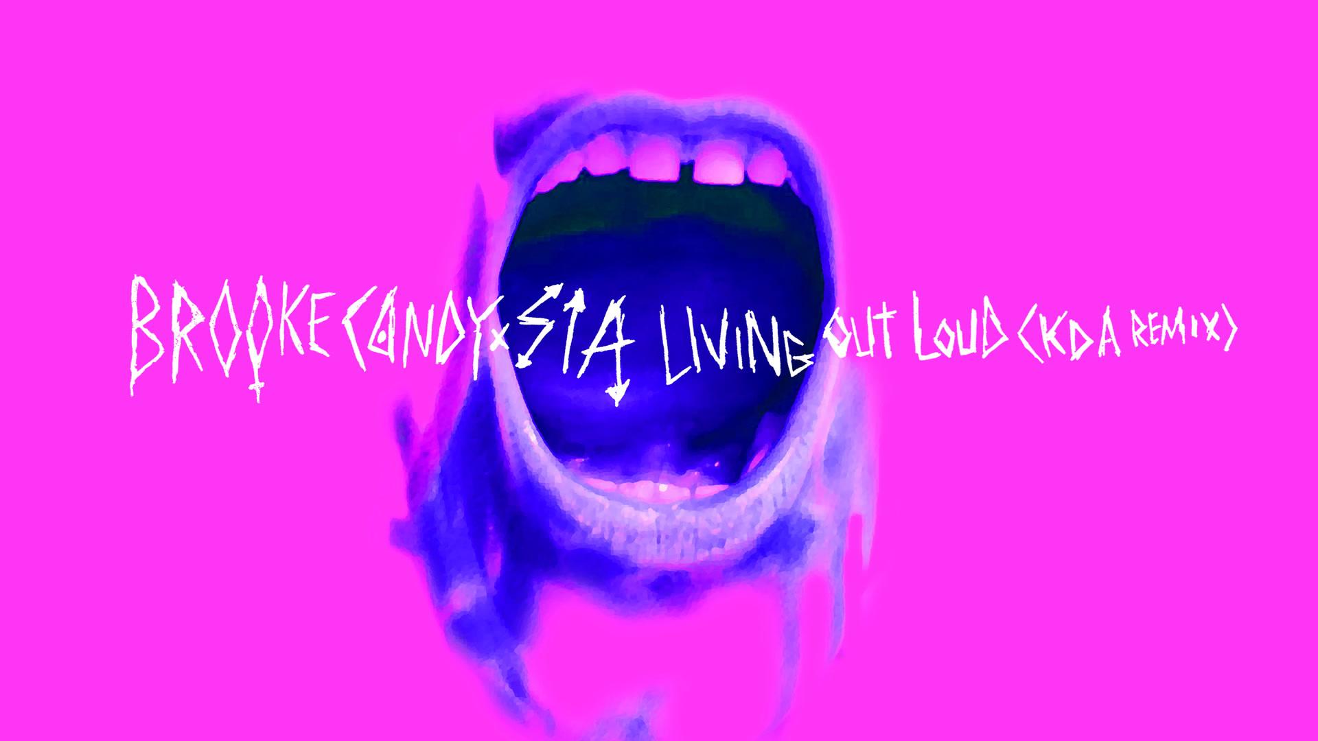 Brooke Candy - Living Out Loud (KDA Remix (Audio))