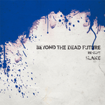 BEYOND THE DEAD FUTURE RE-EDIT专辑