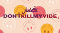 Don't Kill My Vibe专辑