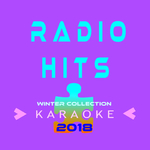 Radio Hits - Winter 2018- KaraoKe (Basi musicali)专辑