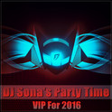 DJ Sona\'s Party Time (VIP For 2016)专辑