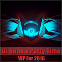 DJ Sona\'s Party Time (VIP For 2016)专辑