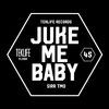 Sirr Tmo - Juke Me Baby