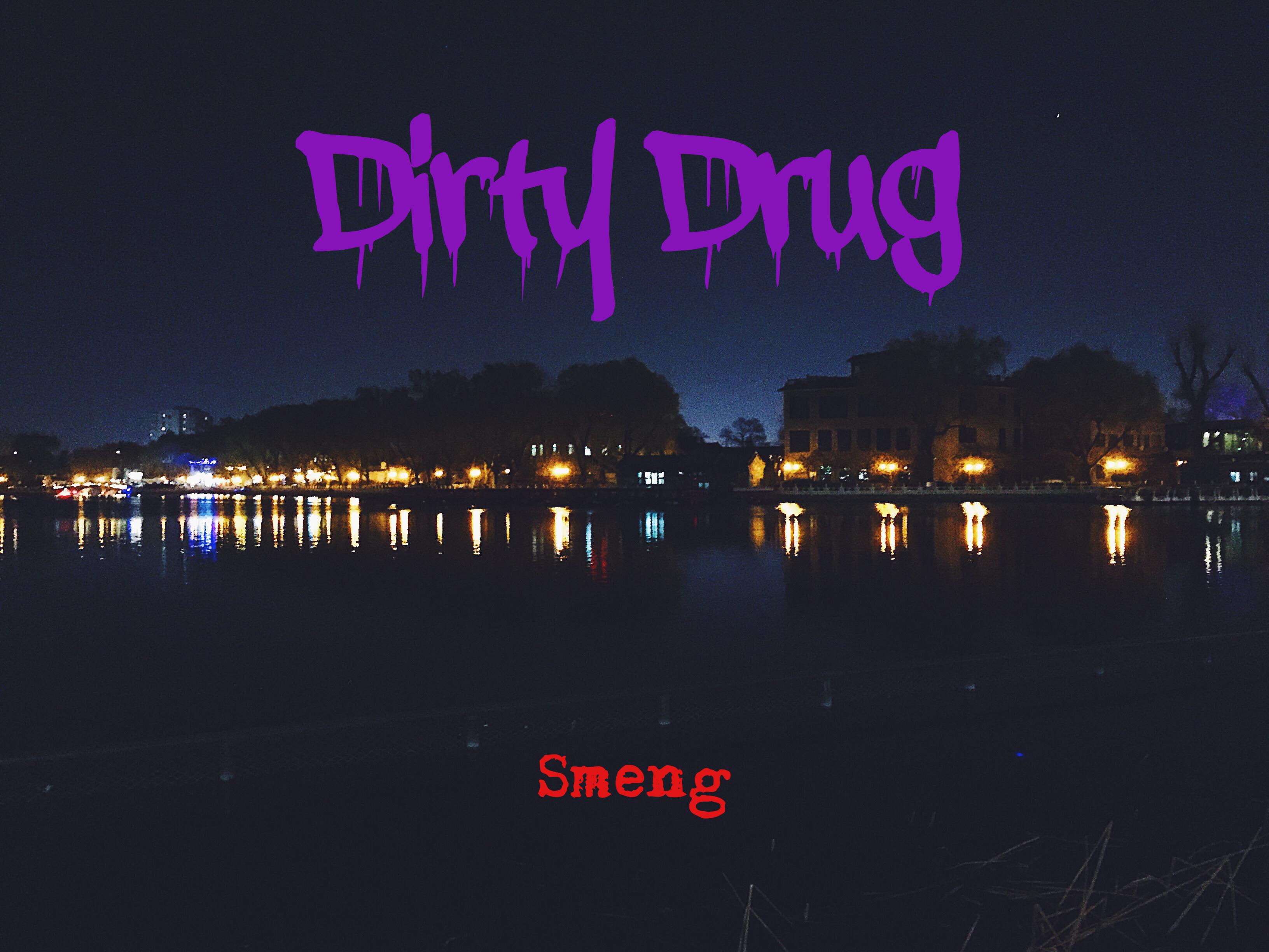 dirtydrug