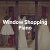 Piano Music - Window Shopping Piano, Pt. 31