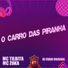 MC Tilbita - O Carro das Piranha