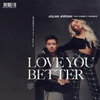 Julian Jordan - Love You Better