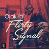 Olakira - Flirty Signal