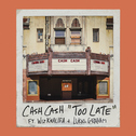 Too Late (feat. Wiz Khalifa & Lukas Graham)专辑