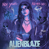 AlienBlaze - Not Yours Never Was