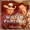 Wilson Fairchild - #iloveyou