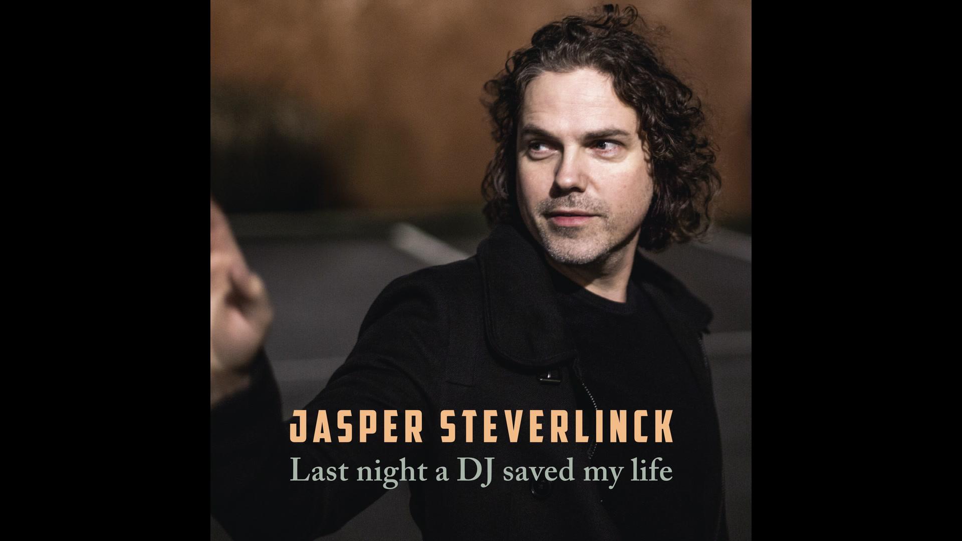 Jasper Steverlinck - Last Night A DJ Saved My Life